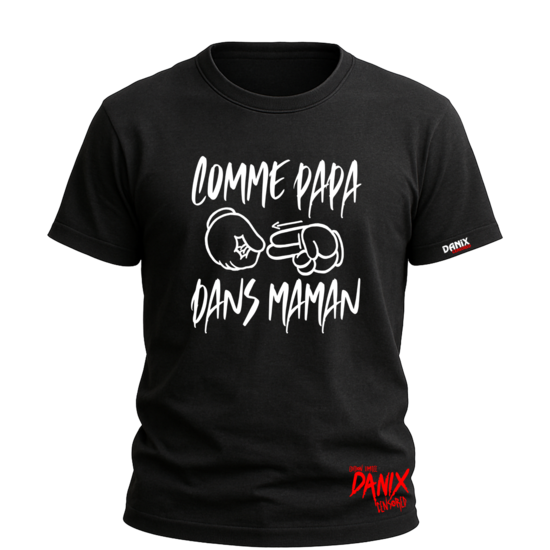 Tshirt Comme Papa dans Maman [DANIX CENSORED]